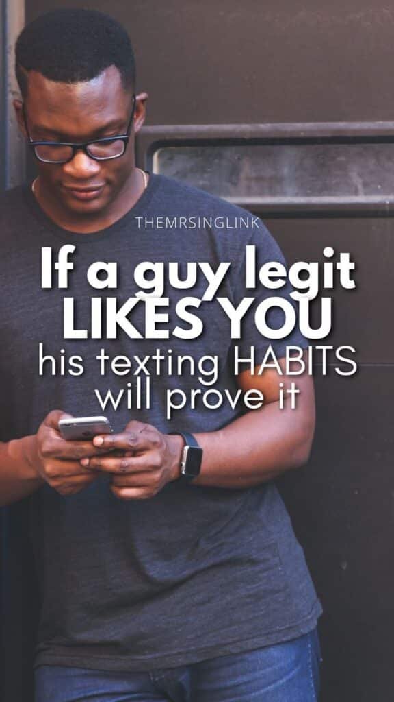 If a guy legit likes you his texting habits will prove it |  | theMRSingLink LLC #dating #textinghabits