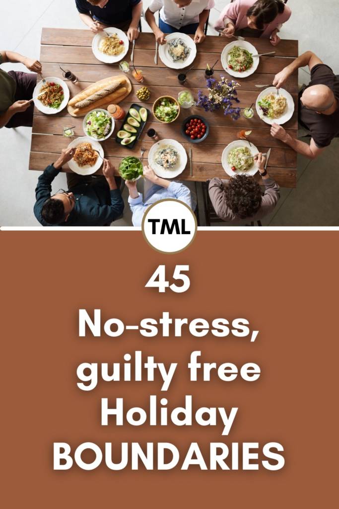 45 Boundaries to a no-stress and guilty free Holiday | Setting boundaries with family for Thanksgiving and Christmas | Avoiding the Holiday stress through self-love | #boundaries #selfimprovement