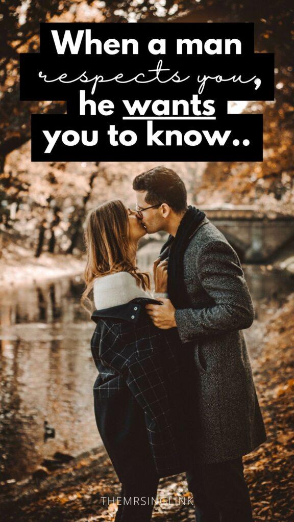 When a man respects you, he WANTS you to know.. | Dating, relationships, marriage, online dating, personal growth | theMRSingLink LLC