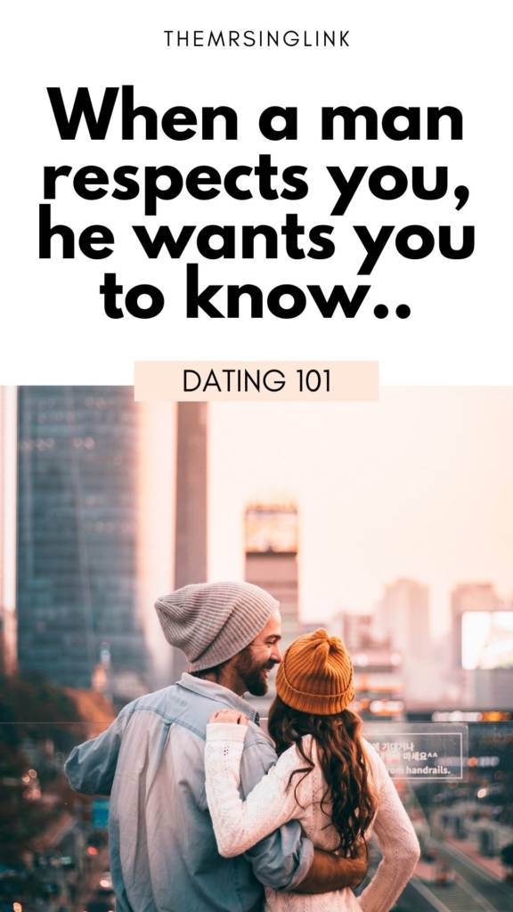 Dating 101: When a man respects you, he wants you to know.. | Dating advice for her | Online dating tips in 2022 | #dating #onlinedating | theMRSingLink LLC