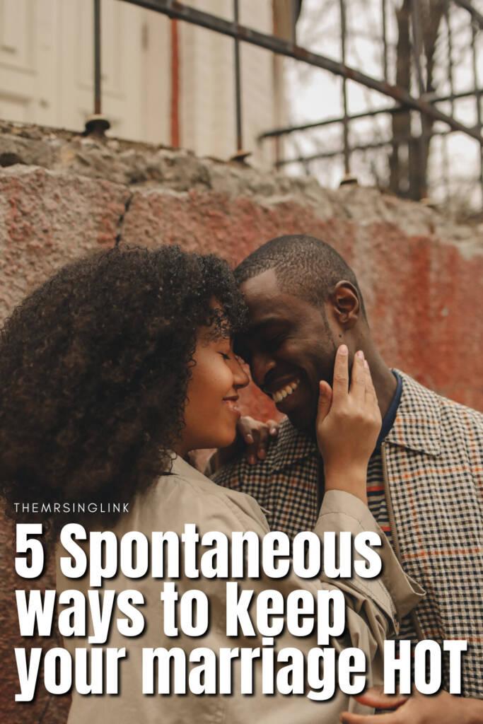 5 Spontaneous ways to keep the marriage HOT | Sometimes I think couples get the wrong idea when it comes to "the spark", or the romance. That this is something that should happen effortlessly and naturally if it were organic, authentic, and genuine. While this can be true, it simply isn't always the case. If you feel like you've hit a roadblock in the marriage *romance* department, then this post is for you.
