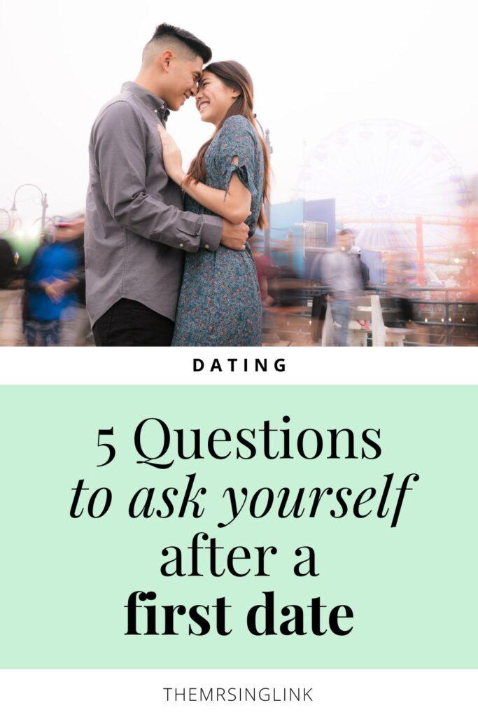 5 Questions to ask yourself after a first date | Dating + relationship advice | theMRSingLink