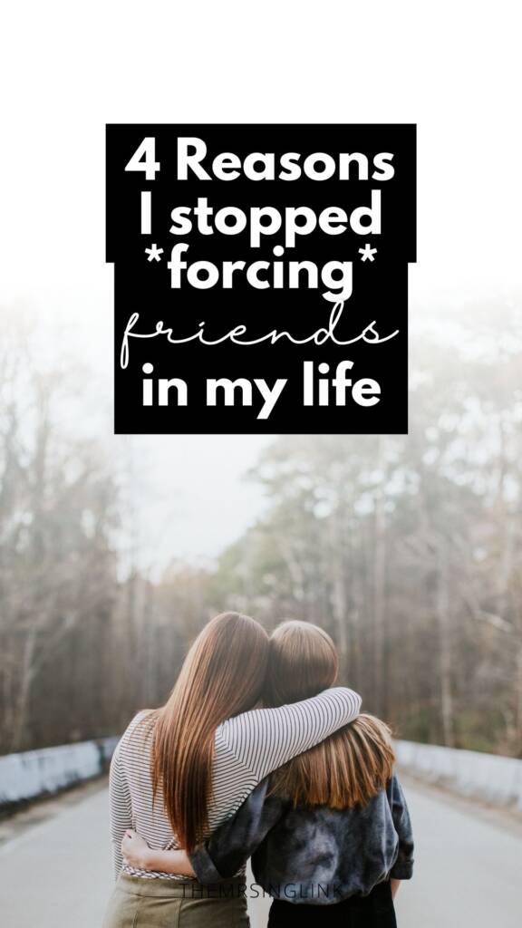 I stopped forcing friendships in my life | Life advice, personal growth, adult friendships, self-love | theMRSingLink