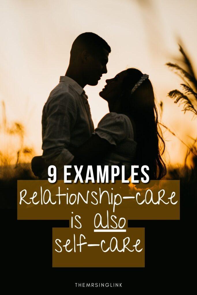 (9 Examples) Relationship-care is also self-care | theMRSingLink LLC