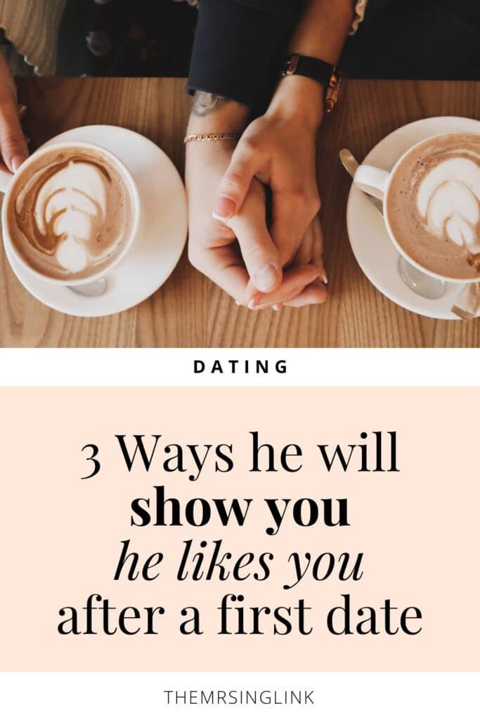 3 Signs he likes you after a first date - he will SHOW you | theMRSingLink LLC