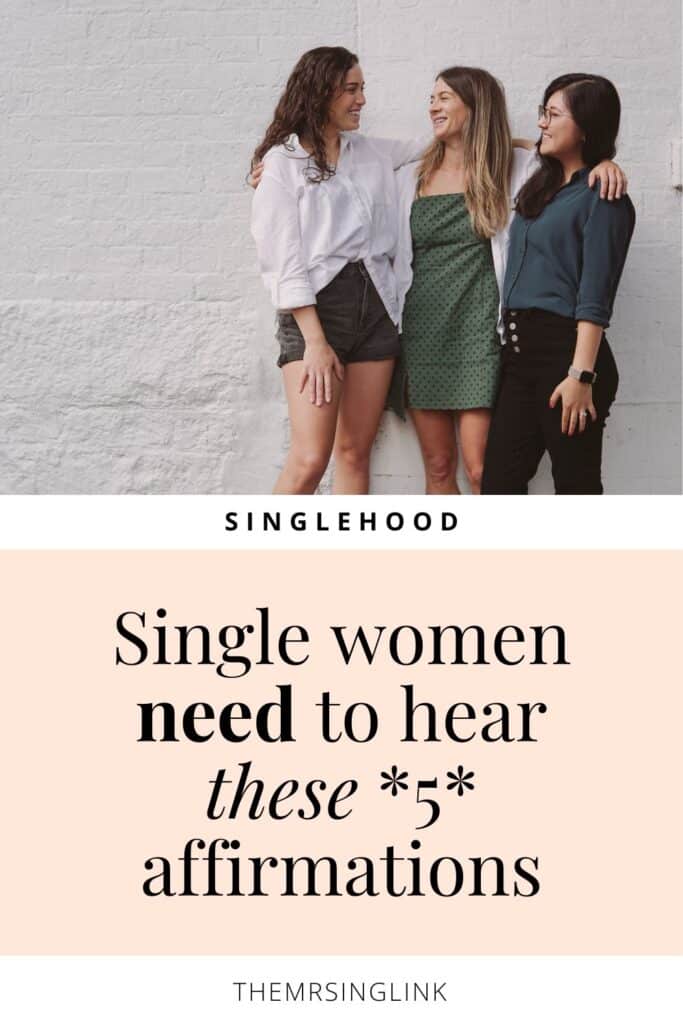 Single women need to hear these *5* affirmations | Singlehood, dating, relationships advice | theMRSingLink LLC