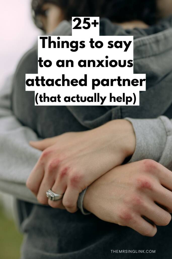 25+ Things to say to an anxious attached partner (that actually help) | When it comes to understanding and navigating this attachment style with the goal of a more healthy attachment, what is *actually* helpful?