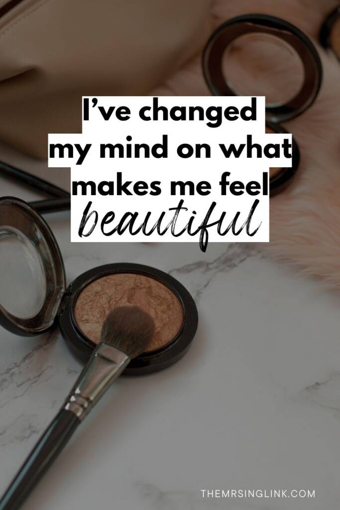 My mind has changed on what makes me feel beautiful | In general, our world seemingly relies on this so-called Standard of Beauty (whether those believe in it, abide in it, or not), and lately I find myself grinding my teeth over how much this standard is being blindly and quite silently perpetuated today, and to younger girls each generation. 