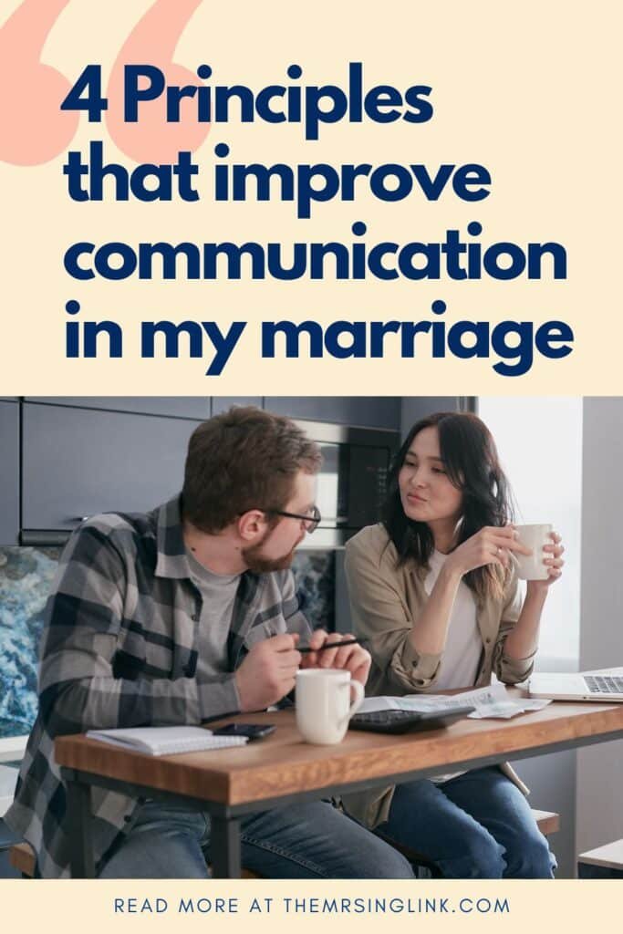 4 Principles that improve communication in my marriage | While communication in my marriage is far from perfect - no one and no couple's skills are - I am simply pointing out what we believe to be our strengths. #marriage #communication #relationshipadvice #marriageadvice