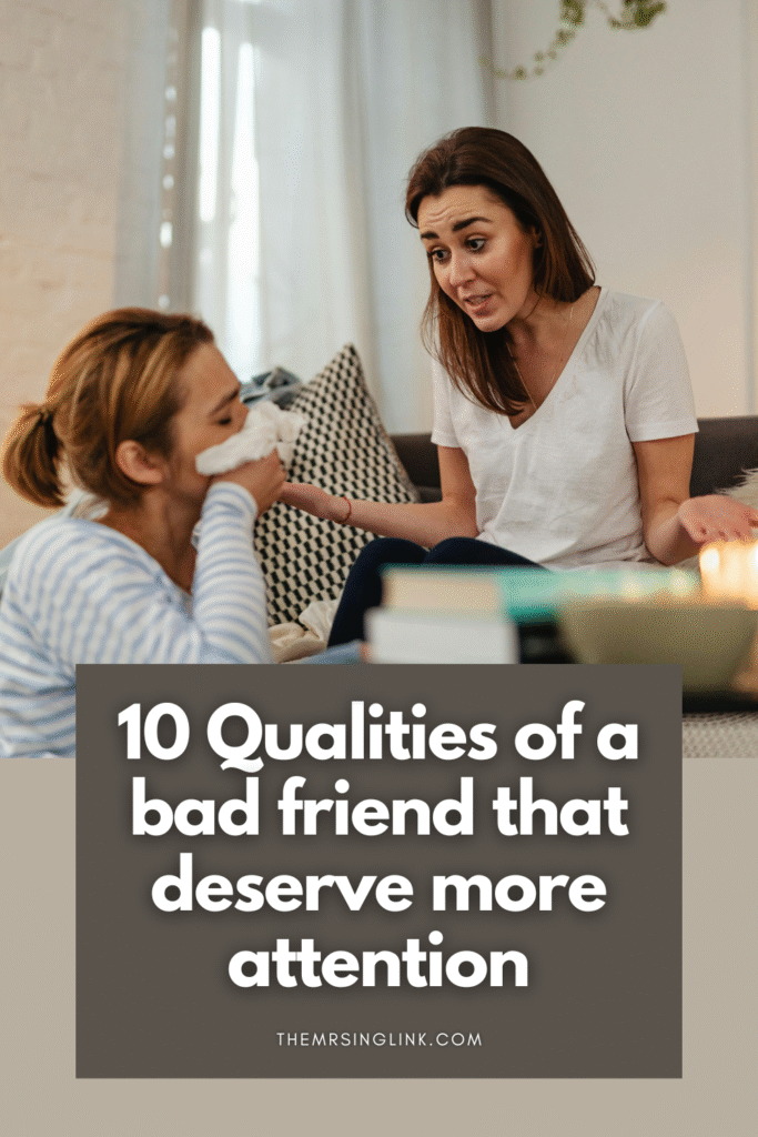 10 Qualities of a bad friend that don't get enough attention. Do certain qualities of a bad friend tend to get brushed under the rug, or is one extreme simply favored over the other?